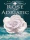 [Adriatic 02] • Rose of the Adriatic